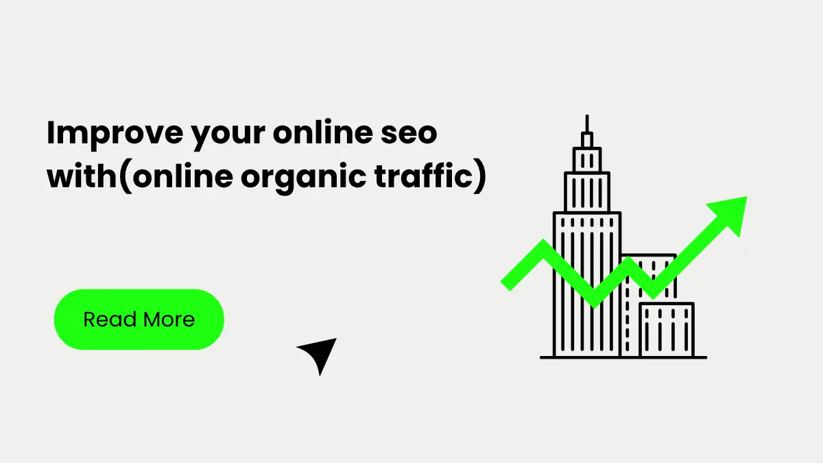 How to improve your online presence( with organic traffic)